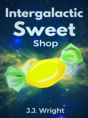 cover image of Intergalactic Sweet Shop